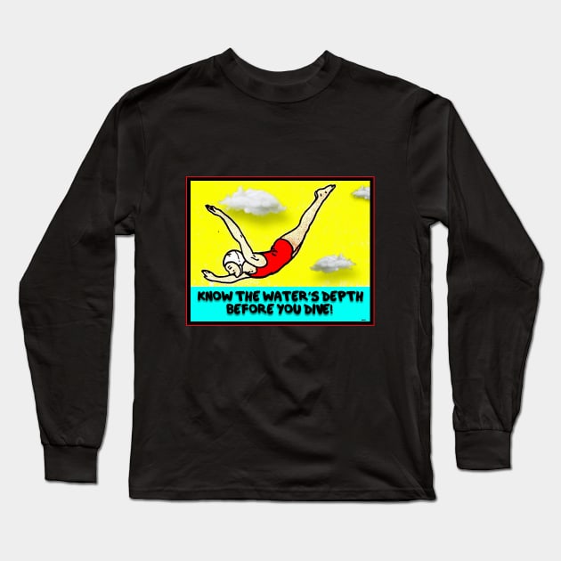 DIVE CAREFULLY AND WATCH FOR ALLIGATORS Long Sleeve T-Shirt by PETER J. KETCHUM ART SHOP